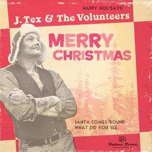 收聽J. Tex & the Volunteers的Santa Comes `Round歌詞歌曲