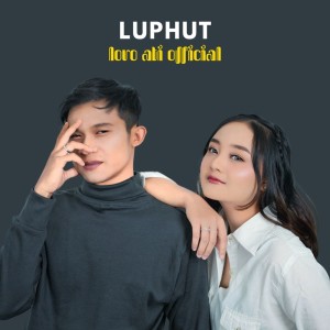 Listen to Luphut song with lyrics from Loro Ati Official