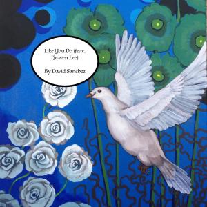 ดาวน์โหลดและฟังเพลง Like You Do (feat. Heaven Lee) พร้อมเนื้อเพลงจาก Collaborati