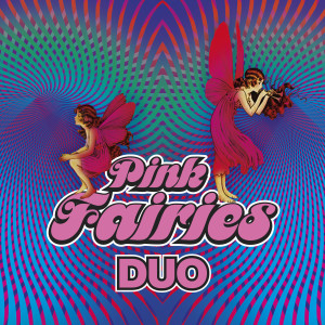อัลบัม Duo ศิลปิน The Pink Fairies