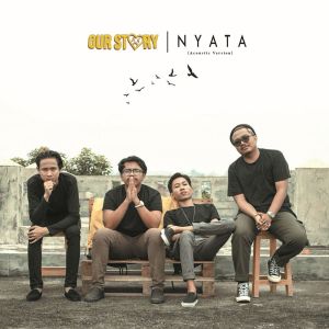 收听Our Story的Nyata (Acoustic Version)歌词歌曲
