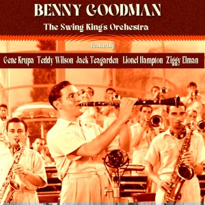 Benny Goodman & His Orchestra----[replace by 15282]的專輯The Swing King's Orchestra