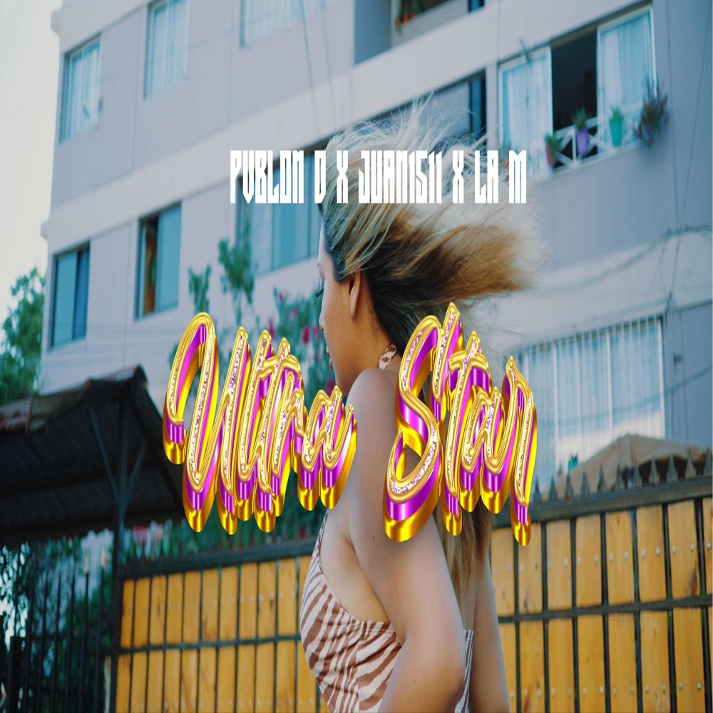 ULTRA STAR (feat. PVBLON849 & JUAN1511) (Explicit)