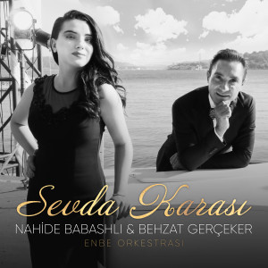 收聽Nahide Babashlı的Sevda Karası歌詞歌曲