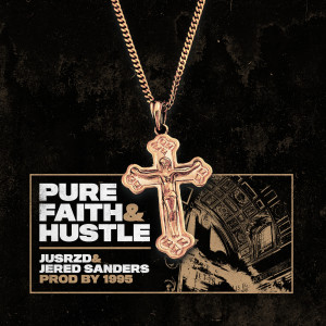 Listen to Pure Faith & Hustle song with lyrics from JusRzd