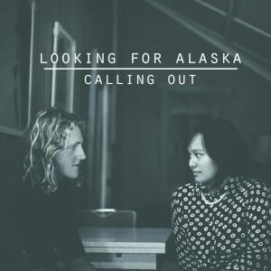ดาวน์โหลดและฟังเพลง Calling Out พร้อมเนื้อเพลงจาก Looking for Alaska