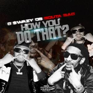 G-$wazy的專輯How you do that? (Explicit)