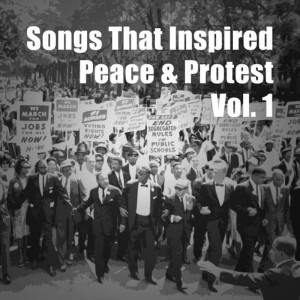 Various Artists的專輯Songs That Inspired Peace & Protest, Vol. 1