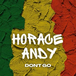 Album Don't Go from Horace Andy