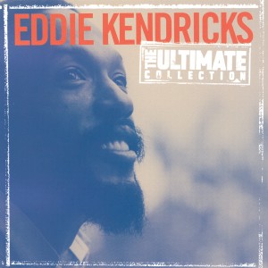 อัลบัม The Ultimate Collection:  Eddie Kendricks ศิลปิน Eddie Kendricks