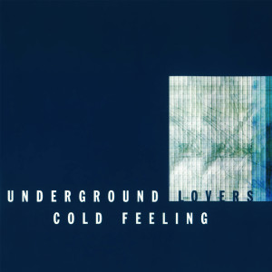 Underground Lovers的專輯Cold Feeling