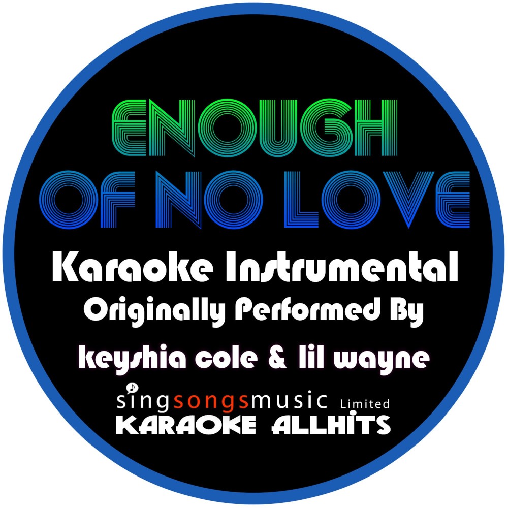 Enough of No Love (Originally Performed By Keyshia Cole & Lil Wayne) [Instrumental Version] (Instrumental Version)