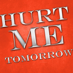 ดาวน์โหลดและฟังเพลง Hurt Me Tomorrow พร้อมเนื้อเพลงจาก Hip Hop's Finest