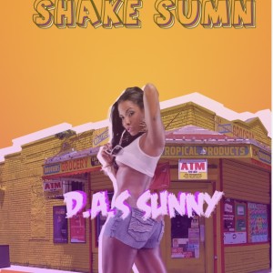 收聽D.A.S Sunny的Shake Sumn (Explicit)歌詞歌曲