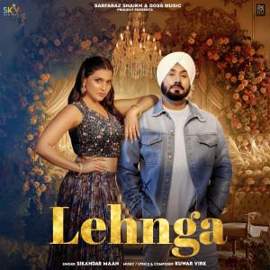 收聽Sikandar Maan的Lehnga歌詞歌曲