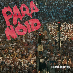 Houses的專輯Paranoid