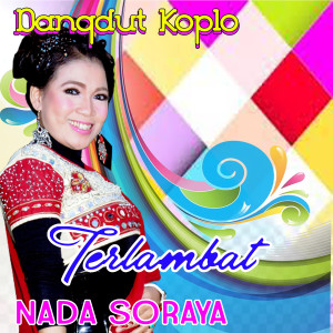Dengarkan lagu Terlambat nyanyian Nada Soraya dengan lirik