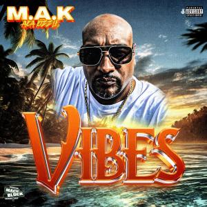 อัลบัม Vibes (Explicit) ศิลปิน MAK aka Kizzle