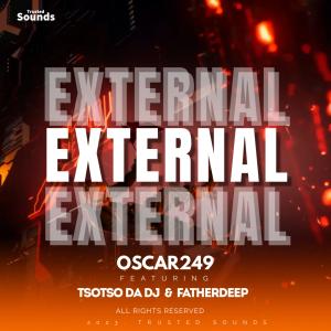 Listen to External (feat, Tsotso Da Dj & Fatherdeep) song with lyrics from Oscar249
