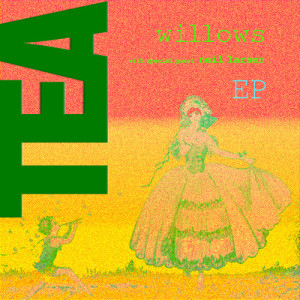 Listen to Willows song with lyrics from Tea