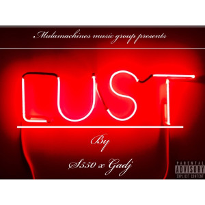 Listen to Lust (Explicit) song with lyrics from S550