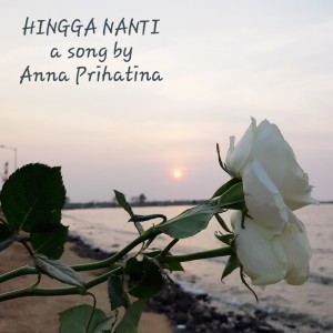 ดาวน์โหลดและฟังเพลง Hingga Nanti พร้อมเนื้อเพลงจาก Anna Prihatina