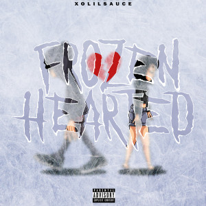 xolilsauce的专辑Frozen Hearted (Explicit)