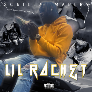 Listen to Lil Rachet (Explicit) song with lyrics from Scrilla Marley
