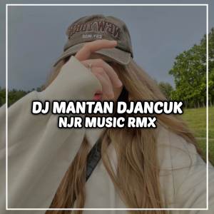 Listen to DJ MANTAN DJANCUK song with lyrics from NJR MUSIC RMX