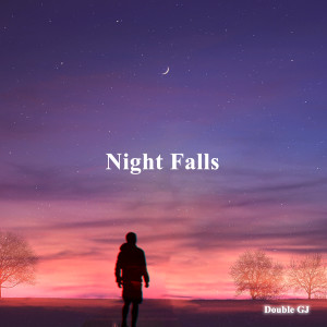 Dengarkan Night Falls lagu dari Double GJ dengan lirik