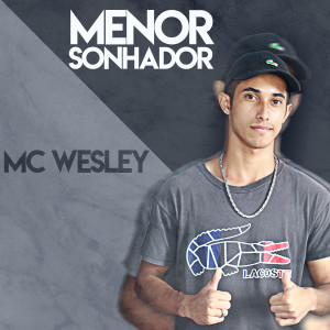 ดาวน์โหลดและฟังเพลง Menor Sonhador (Explicit) พร้อมเนื้อเพลงจาก MC Wesley