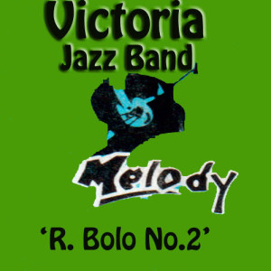 收聽Victoria Jazz Band的R. Bolo No.2歌詞歌曲