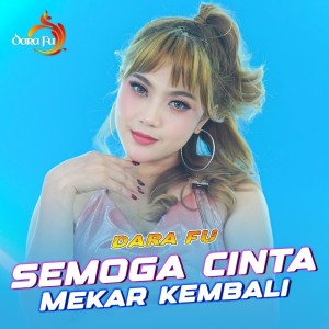 收听Dara Fu的Semoga Cinta Mekar Kembali歌词歌曲