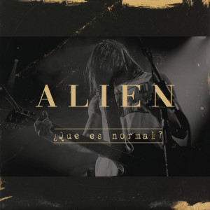 Alien的專輯¿Que Es Normal?