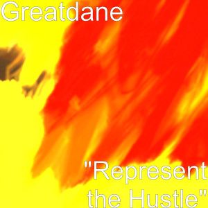 Dengarkan Represent the Hustle (Explicit) lagu dari Greatdane dengan lirik