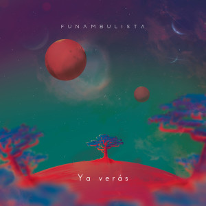 อัลบัม Ya Verás ศิลปิน Funambulista