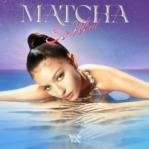 ดาวน์โหลดและฟังเพลง So What พร้อมเนื้อเพลงจาก MATCHA