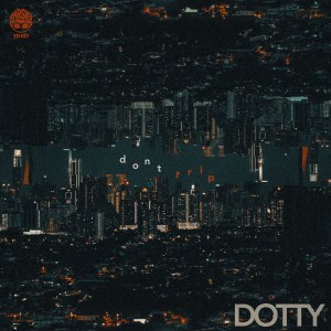 ดาวน์โหลดและฟังเพลง Don't Trip (Explicit) พร้อมเนื้อเพลงจาก Dotty
