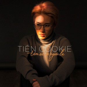 อัลบัม Tâm Sự Với Người Lạ ศิลปิน Tien Cookie