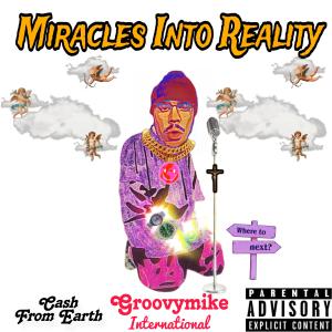 อัลบัม Miracles Into Reality (Explicit) ศิลปิน Groovymike