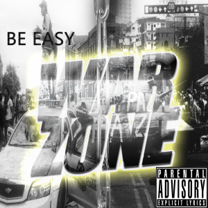 收听Be Easy的War Zone (Explicit)歌词歌曲