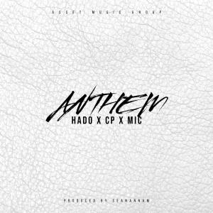 ดาวน์โหลดและฟังเพลง Anthem (feat. CP The Don & M.I.C) (Explicit) พร้อมเนื้อเพลงจาก Hado