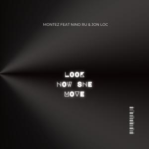 Montez的專輯Look How She Move (feat. Nino Ru & Jon Loch) [Explicit]