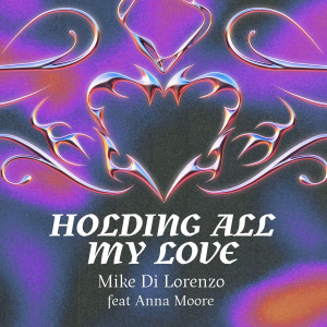 Album Holding All My Love from Mike Di Lorenzo