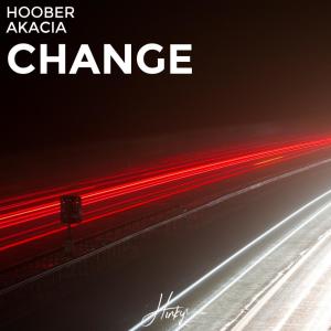 收聽Hoober的Change(feat. Akacia)歌詞歌曲