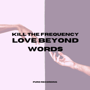 Album Love Beyond Words from Kill The Frequency