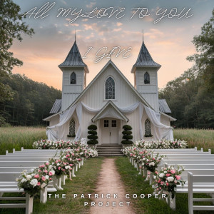 Album All My Love to You I Give from Patrick Cooper