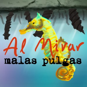 收聽Malas Pulgas的Al Mirar歌詞歌曲