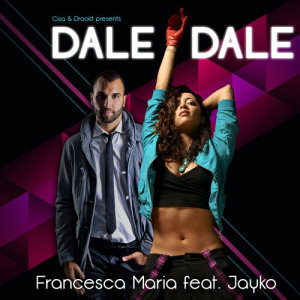 ดาวน์โหลดและฟังเพลง Dale Dale (Cris Verano Remix Edit) พร้อมเนื้อเพลงจาก Francesca Maria