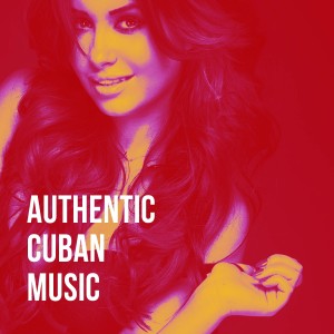 อัลบัม Authentic Cuban Music ศิลปิน Cuban Latin Club